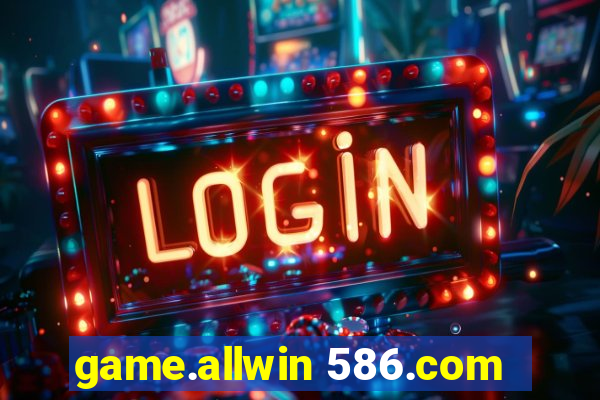 game.allwin 586.com